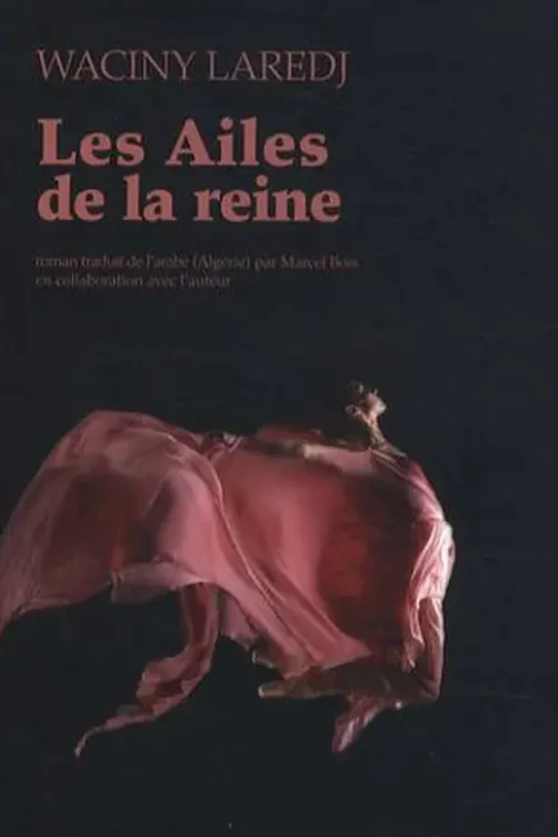 Les Ailes de la reine, Waciny Laredj