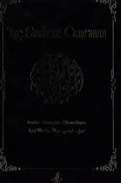 Le Saint Coran. Et la traduction en langue française du sens de ses versets et la transcription en caractères latins en phonétique. Couverture noir, Edition bilingue français-arabe, Albouraq