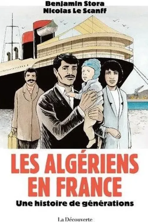Les Algériens en France. Une histoire de générations, Benjamin Stora