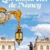 Les amoureux de Nancy. A bientôt place Stan', Bernard Metzdorf