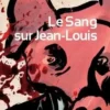 Le sang sur Jean-Louis, Hervé Blutsch