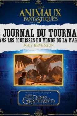 Les animaux fantastiques Le jounal du tournage. Dans les coulisses du monde de la magie, Jody Revenson
