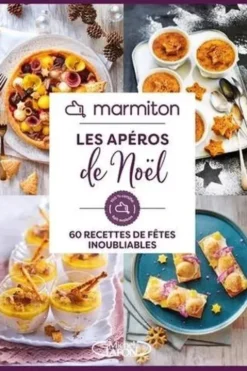 Les apéros de Noël. 60 recettes de fêtes inoubliables, Marmiton