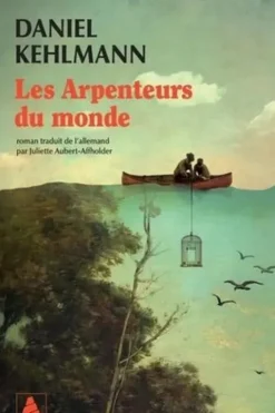 Les Arpenteurs du monde, Daniel Kehlmann
