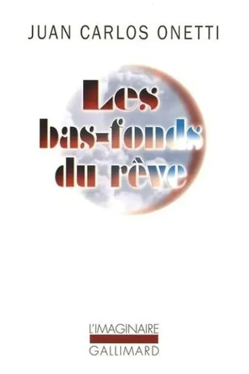 Les bas-fonds du rêve, Juan-Carlos Onetti