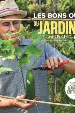 Les bons outils du jardinier bio. Choisir, manier et entretenir, Blaise Leclerc