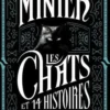 Les chats et 14 histoires mystérieuses, diaboliques, cruelles, Bernard Minier