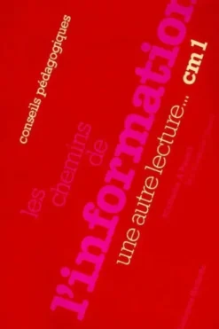 Les chemins de l'information : Conseils pédagogiques CM1, Collectif