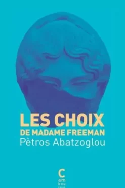 Les choix de Madame Freeman, Petros Abatzoglou