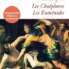 Les Choéphores / Les Euménides, Eschyle