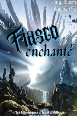 Les Chroniques d'Ici et d'Ailleurs. Le Fiasco Enchanté, Emy Bloom