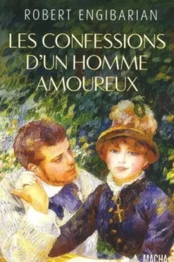 Les confessions d'un homme amoureux, Robert Engibarian