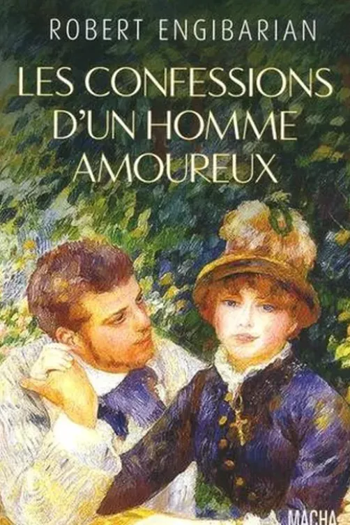 Les confessions d'un homme amoureux, Robert Engibarian