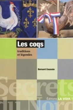Les coqs. Traditions et légendes, Bernard Coussée
