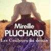 Les Couleurs du destin, Mireille Pluchard