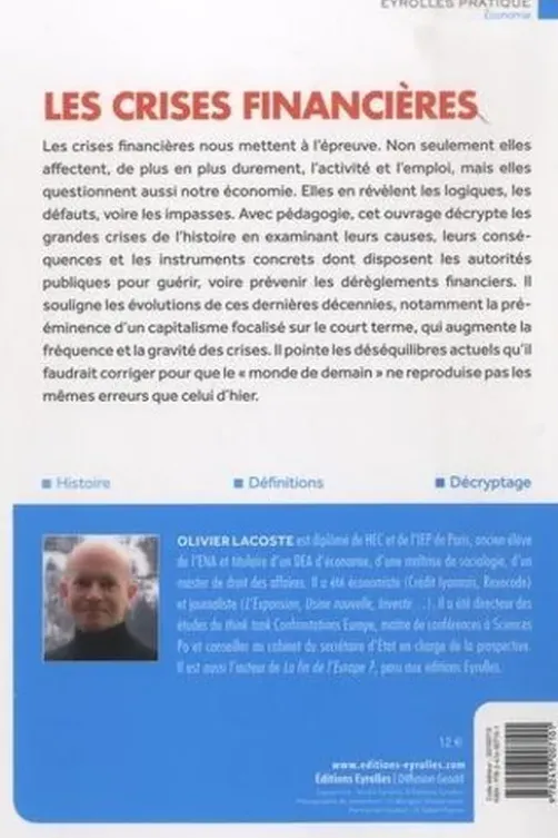 Les crises financières. Comprendre leurs mécanismes et en tirer des leçons pour demain/Préface de Patrick Artus, 3e édition, Olivier Lacoste
