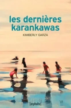 Les dernières Karankawas, Kimberly Garza