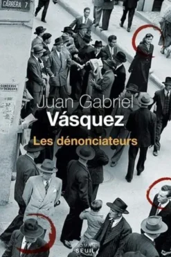 Les dénonciateurs, Juan Gabriel Vasquez