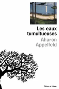 Les eaux tumultueuses, Aharon Appelfeld