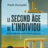 Le Second Age de l'individu. Pour une nouvelle émancipation, Mark Hunyadi