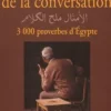 Le sel de la conversation. 3000 proverbes d'Egypte, Arlette Tadié