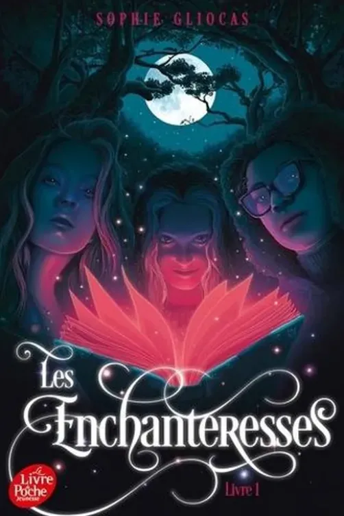 Les Enchanteresses Tome 1 : Le grimoire volé, Sophie Gliocas