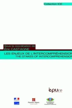 Les enjeux de l'intercompréhension. The Stakes of Intercomprehension, Eric Castagne