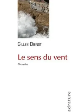 Le sens du vent, Gilles Dienst