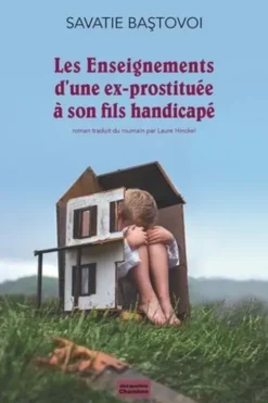 Les enseignements d'une ex-prostituée à son fils handicapé, Savatie Bastovoi