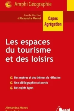 Les espaces du tourisme et des loisirs, Alexandra Monot