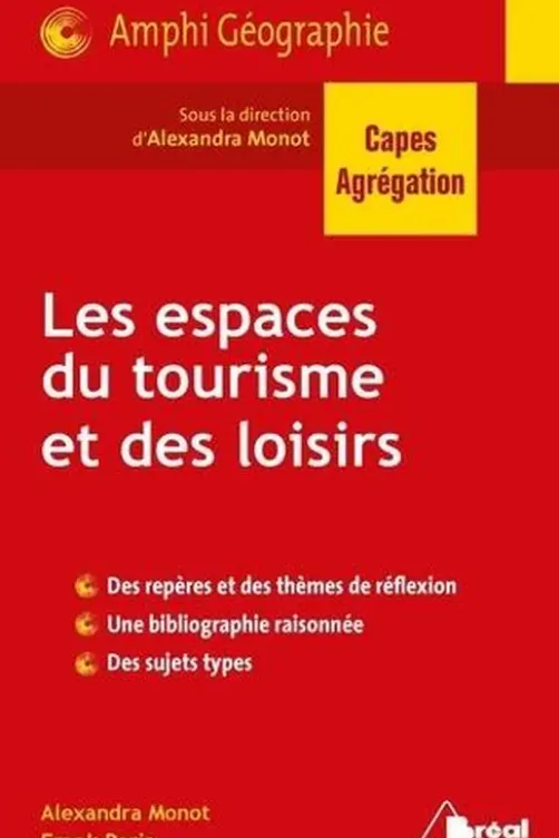 Les espaces du tourisme et des loisirs, Alexandra Monot