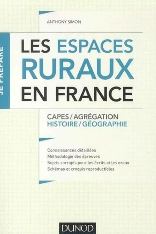 Les espaces ruraux en France. Capes/Agrégation Histoire/Géographie, Anthony Simon