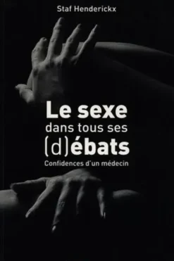 Le sexe dans tous ses (d)ébats, Staf Henderickx