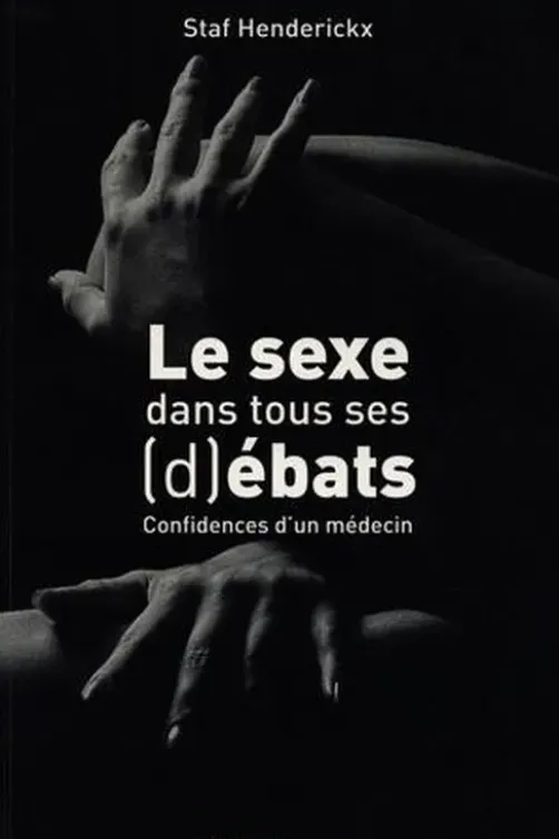 Le sexe dans tous ses (d)ébats, Staf Henderickx