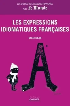 Les expressions idiomatiques françaises, Salah Mejri