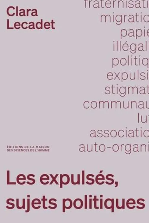 Les expulsés, sujets politiques, Clara Lecadet