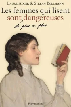 Les femmes qui lisent sont de plus en plus dangereuses, Laure Adler