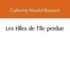 Les Filles de l'île perdue, Catherine Mauduit-Broussot