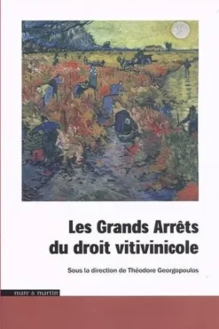 Les grands arrêts du droit vitivinicole, Théodore Georgopoulos