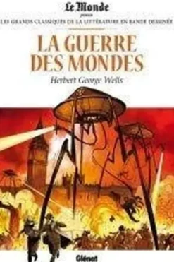 Les grands classiques de la Littérature en Bande Dessinnée - La guerre des mondes, Par H.G. Wells