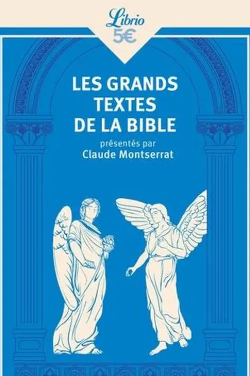 Les Grands Textes de la Bible, Claude Montserrat
