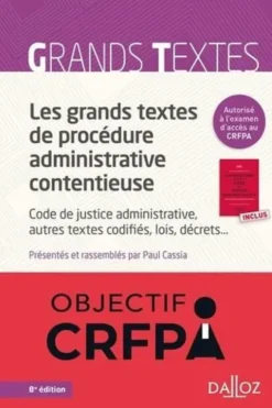 Les grands textes de procédure administrative contentieuse ; Annotations pour le code de justice administrative et pour les textes relatifs au Tribunal des conflits. Pack en 2 volumes, Edition 2023, Paul Cassia