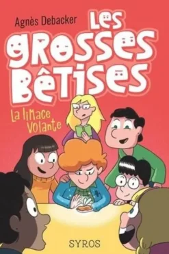 Les grosses bêtises Tome 1 : La limace volante, Agnès Debacker