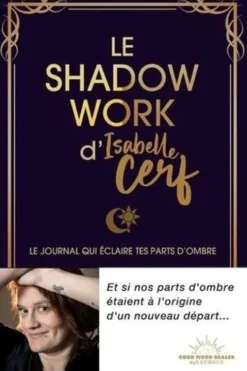 Le Shadow Work d'Isabelle Cerf. Le journal qui éclaire tes parts d'ombre