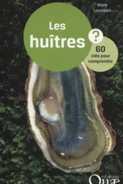 Les huîtres. 60 clés pour comprendre, Marie Lescroart