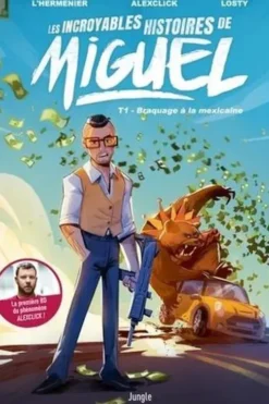 Les incroyables histoires de Miguel Tome 1 : Braquage à la mexicaine, Maxe L'Hermenier