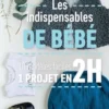 Les indispensables de bébé. 10 modèles faciles - 1 projet en 2H, Sonia Lucano