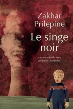 Le singe noir, Zakhar Prilepine