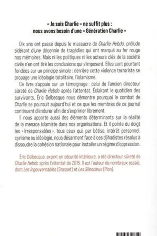 Les Irresponsables. Dix ans après Charlie Hebdo, Eric Delbecque