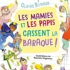 Les mamies et les papis cassent la baraque !, Claire Renaud